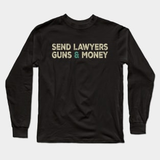 Send Lawyers Guns And Money Long Sleeve T-Shirt